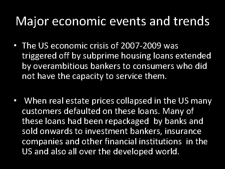 Major economic events and trends • The US economic crisis of 2007 -2009 was