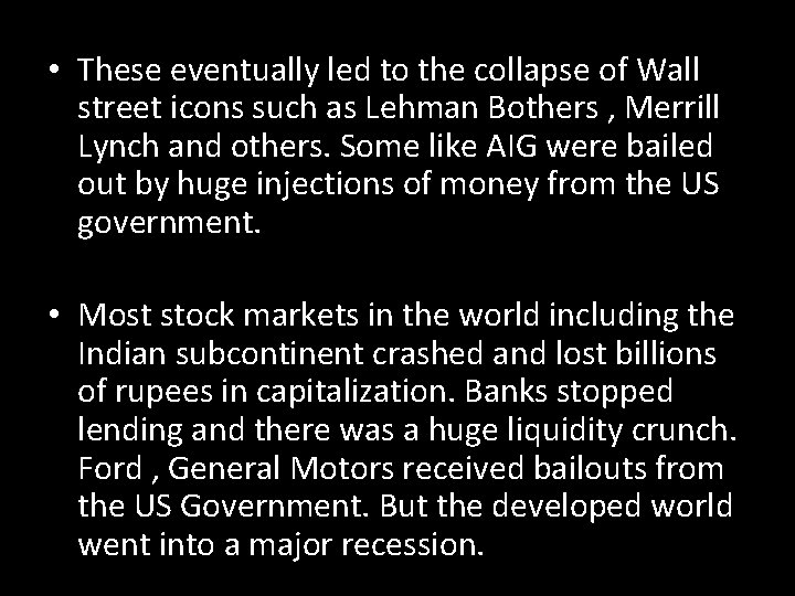  • These eventually led to the collapse of Wall street icons such as