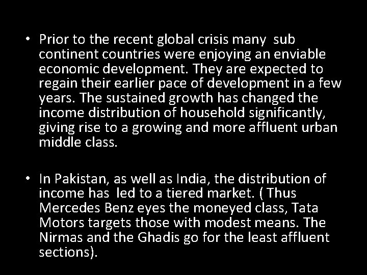  • Prior to the recent global crisis many sub continent countries were enjoying