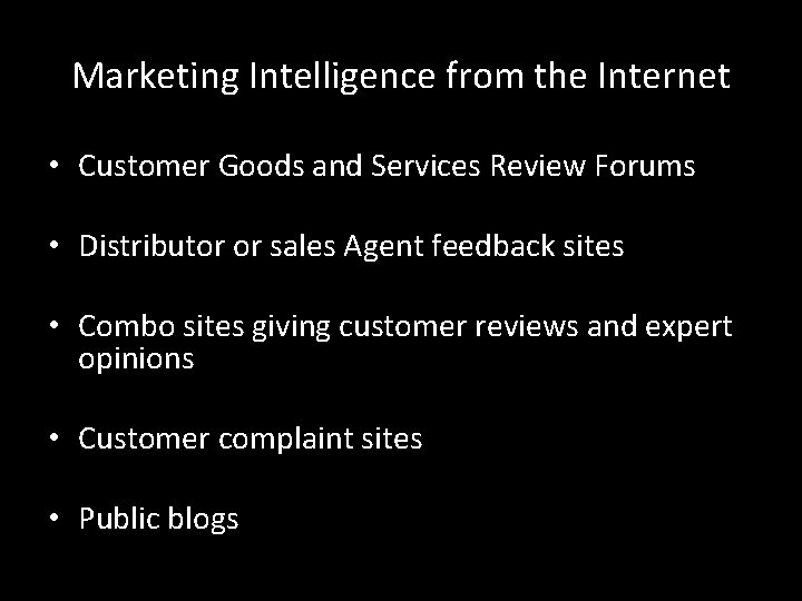Marketing Intelligence from the Internet • Customer Goods and Services Review Forums • Distributor