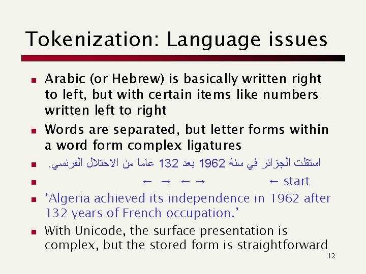 Tokenization: Language issues n n n Arabic (or Hebrew) is basically written right to