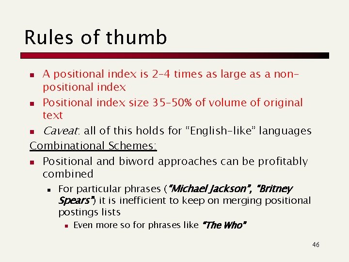 Rules of thumb A positional index is 2– 4 times as large as a