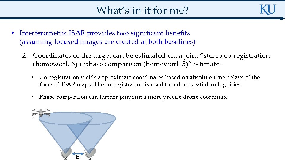 What’s in it for me? • Interferometric ISAR provides two significant benefits (assuming focused