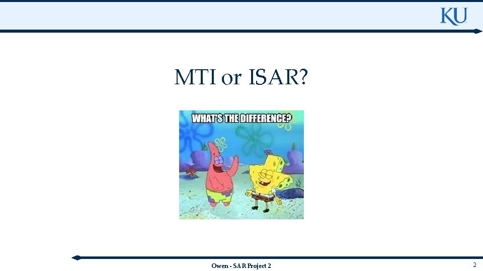 MTI or ISAR? Owen - SAR Project 2 2 