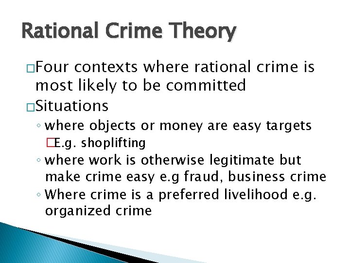 Rational Crime Theory �Four contexts where rational crime is most likely to be committed