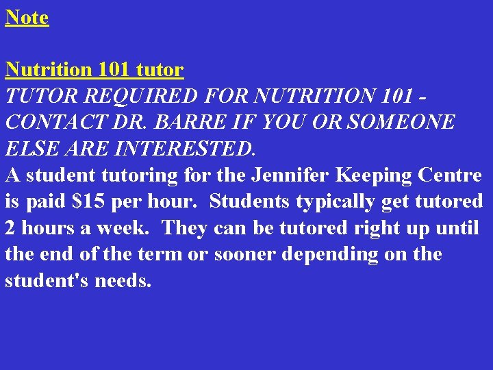 Note Nutrition 101 tutor TUTOR REQUIRED FOR NUTRITION 101 CONTACT DR. BARRE IF YOU