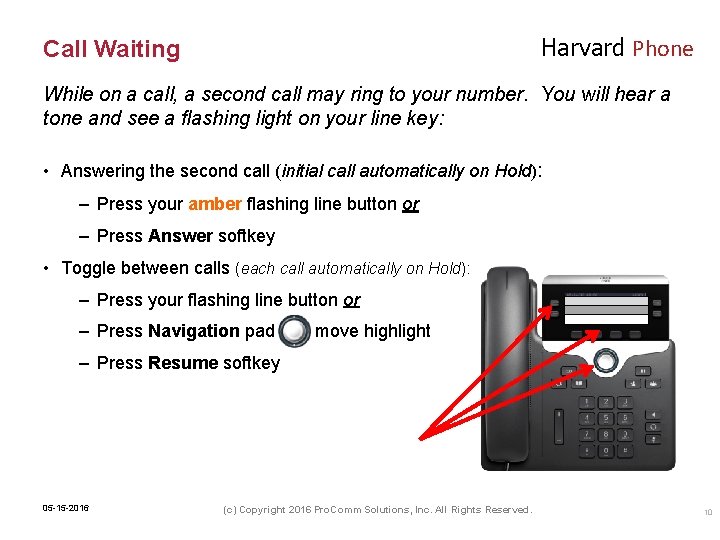 Harvard Phone Call Waiting While on a call, a second call may ring to