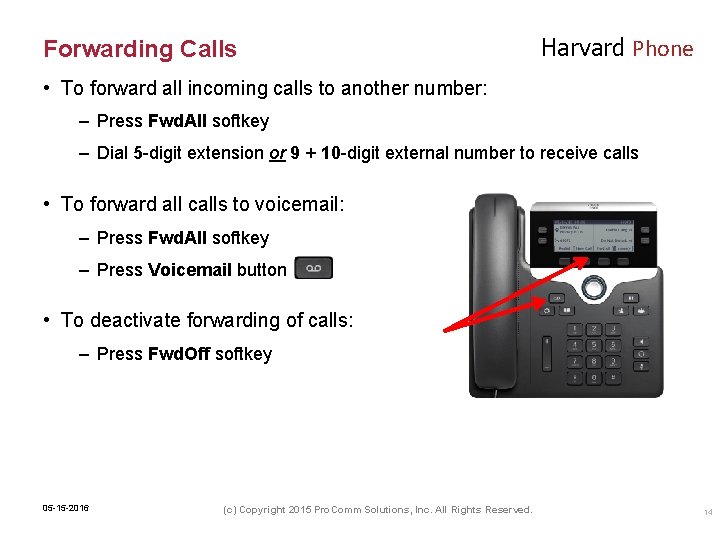 Forwarding Calls Harvard Phone • To forward all incoming calls to another number: –