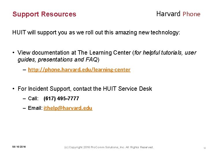 Support Resources Harvard Phone HUIT will support you as we roll out this amazing