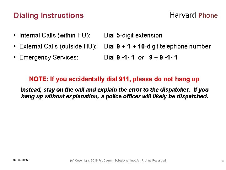 Harvard Phone Dialing Instructions • Internal Calls (within HU): Dial 5 -digit extension •