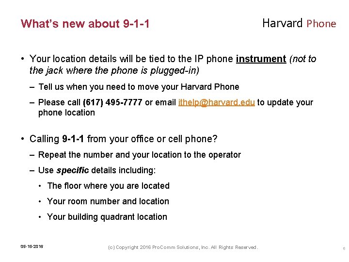 What’s new about 9 -1 -1 Harvard Phone • Your location details will be