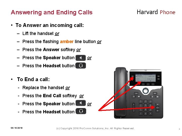 Answering and Ending Calls Harvard Phone • To Answer an incoming call: – Lift