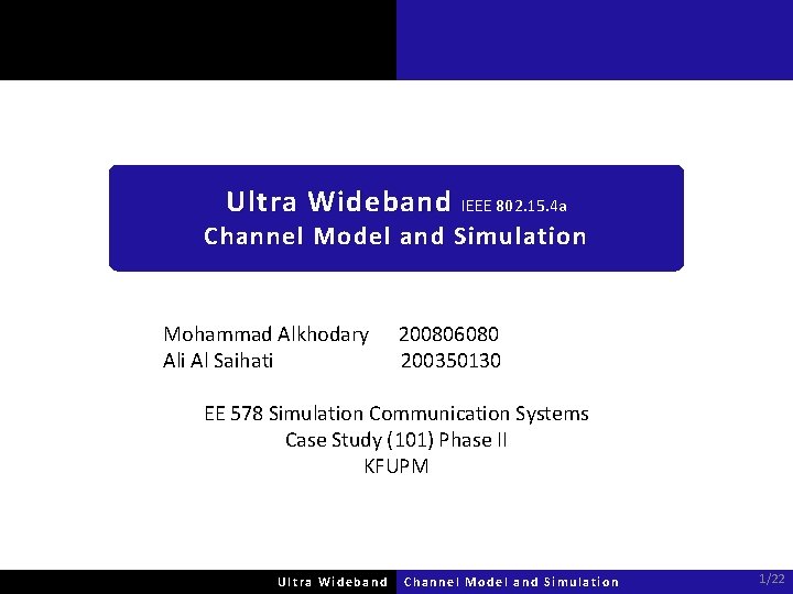 Ultra Wideband IEEE 802. 15. 4 a Channel Model and Simulation Mohammad Alkhodary Ali