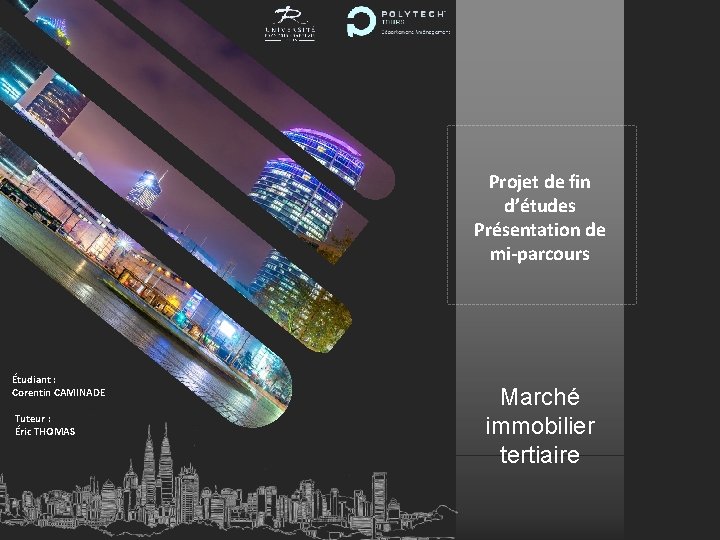 Projet de fin d’études Présentation de mi-parcours Étudiant : Corentin CAMINADE Tuteur : Éric