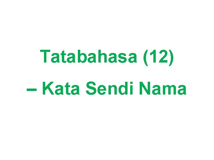 Tatabahasa (12) – Kata Sendi Nama 