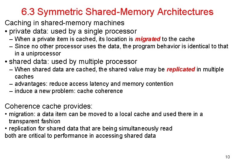 6. 3 Symmetric Shared-Memory Architectures Caching in shared-memory machines • private data: used by