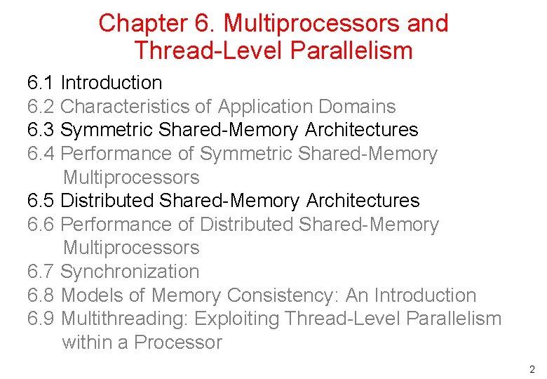 Chapter 6. Multiprocessors and Thread-Level Parallelism 6. 1 Introduction 6. 2 Characteristics of Application