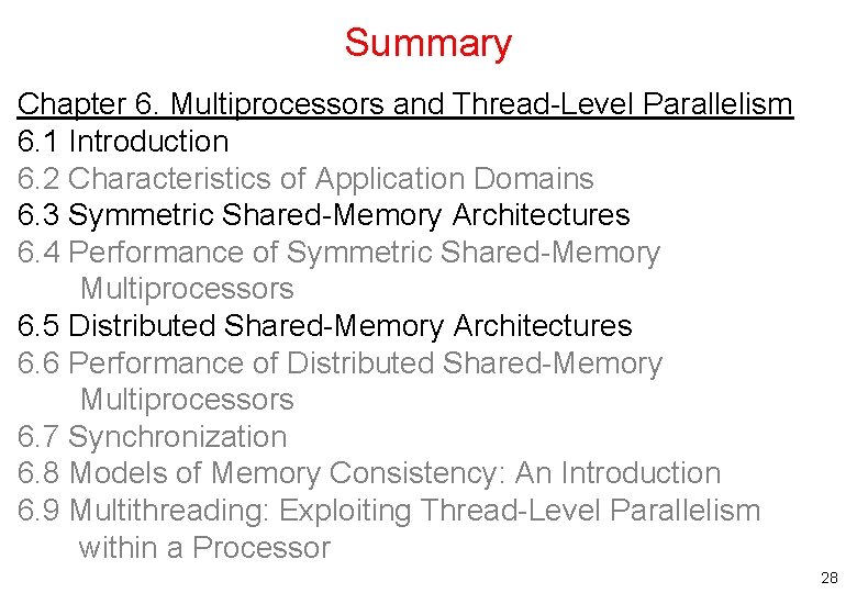 Summary Chapter 6. Multiprocessors and Thread-Level Parallelism 6. 1 Introduction 6. 2 Characteristics of