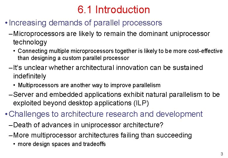 6. 1 Introduction • Increasing demands of parallel processors – Microprocessors are likely to