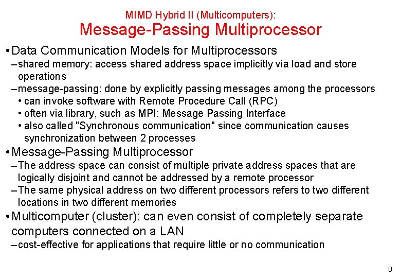 MIMD Hybrid II (Multicomputers): Message-Passing Multiprocessor • Data Communication Models for Multiprocessors – shared