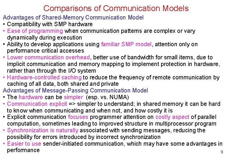 Comparisons of Communication Models Advantages of Shared-Memory Communication Model • Compatibility with SMP hardware