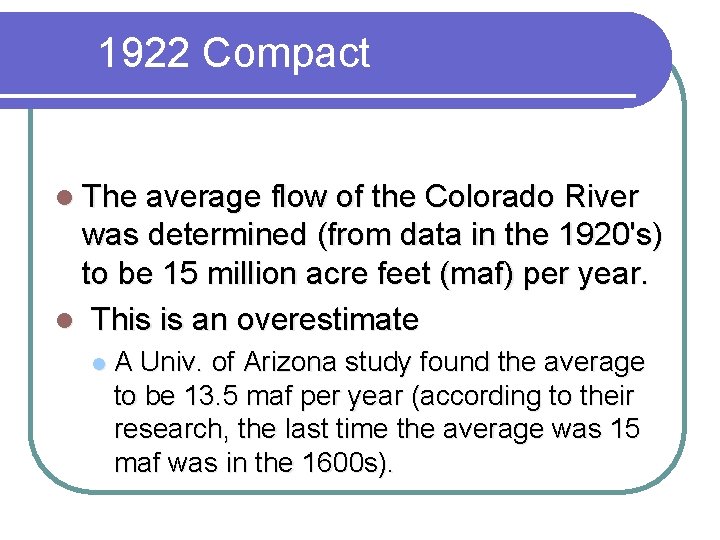 1922 Compact l The average flow of the Colorado River was determined (from data 1922 Compact l The average flow of the Colorado River was determined (from data