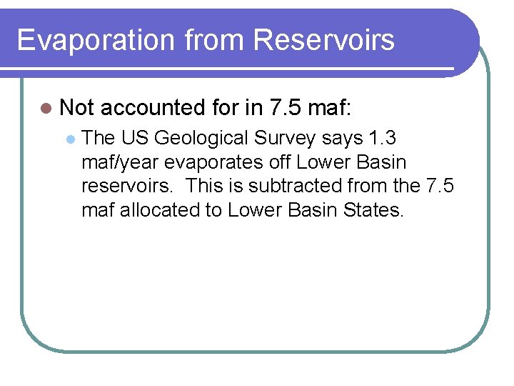 Evaporation from Reservoirs l Not l accounted for in 7. 5 maf: The US Evaporation from Reservoirs l Not l accounted for in 7. 5 maf: The US