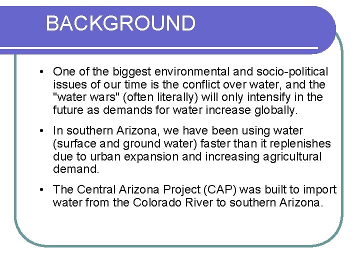 BACKGROUND • One of the biggest environmental and socio-political issues of our time is BACKGROUND • One of the biggest environmental and socio-political issues of our time is