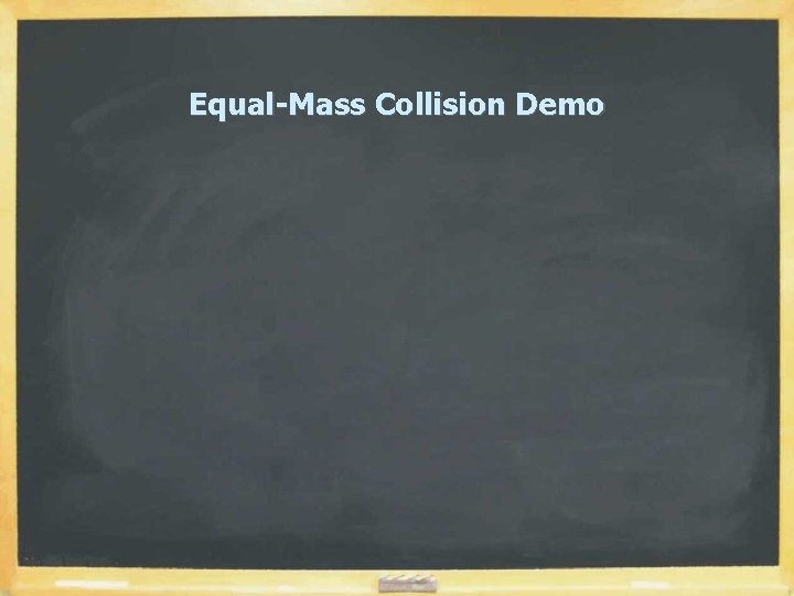 Equal-Mass Collision Demo 