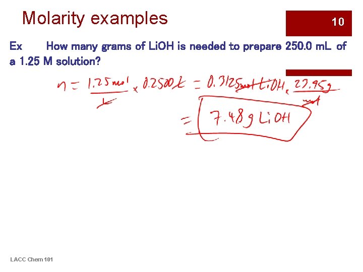 Molarity examples 10 Ex How many grams of Li. OH is needed to prepare