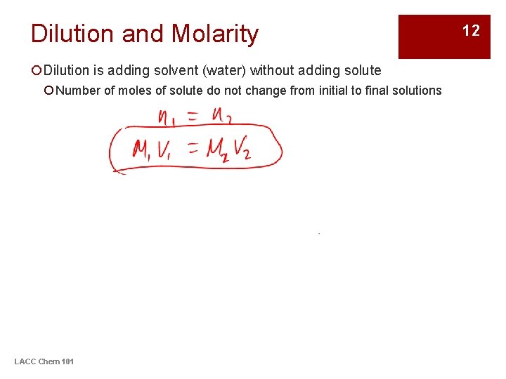 Dilution and Molarity ¡Dilution is adding solvent (water) without adding solute ¡ Number of