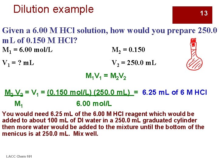 Dilution example 13 Given a 6. 00 M HCl solution, how would you prepare