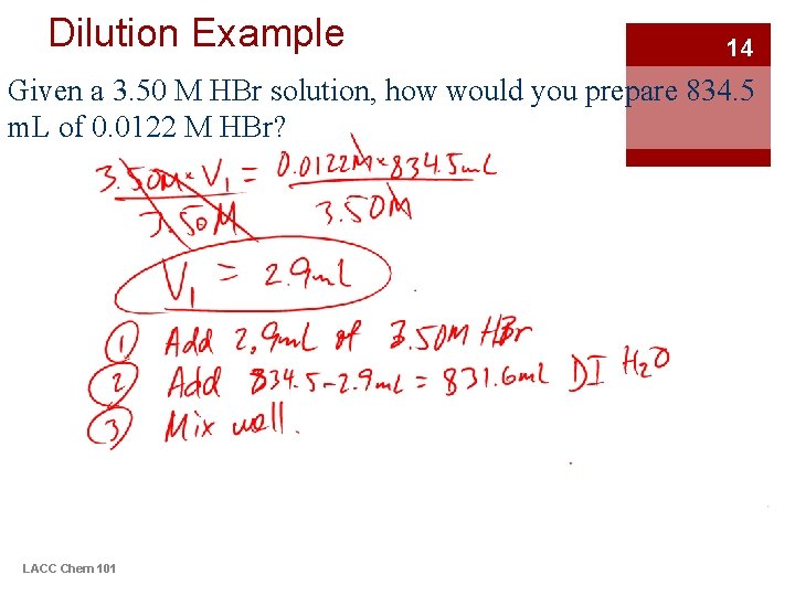 Dilution Example 14 Given a 3. 50 M HBr solution, how would you prepare
