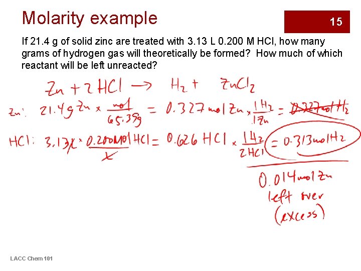 Molarity example 15 If 21. 4 g of solid zinc are treated with 3.