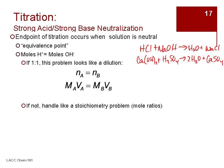 Titration: Strong Acid/Strong Base Neutralization ¡Endpoint of titration occurs when solution is neutral ¡