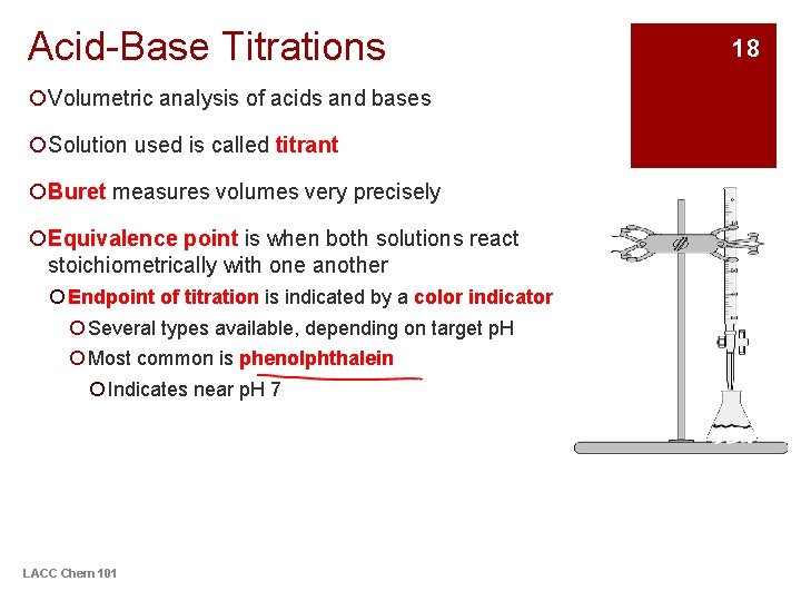 Acid-Base Titrations ¡Volumetric analysis of acids and bases ¡Solution used is called titrant ¡Buret