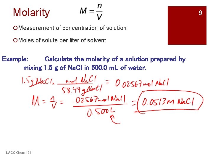 Molarity ¡Measurement of concentration of solution ¡Moles of solute per liter of solvent Example: