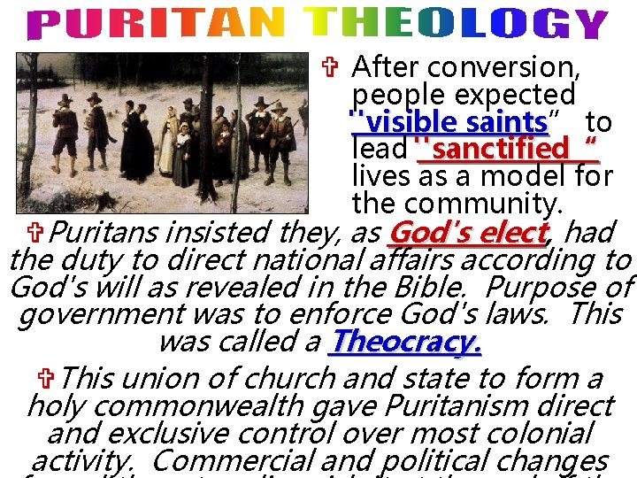 V After conversion, people expected "visible saints” saints to lead "sanctified“ lives as a