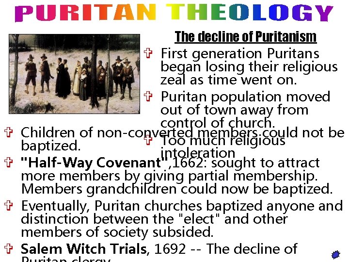 V V The decline of Puritanism V First generation Puritans began losing their religious