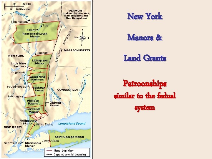 New York Manors & Land Grants Patroonships similar to the fedual system 
