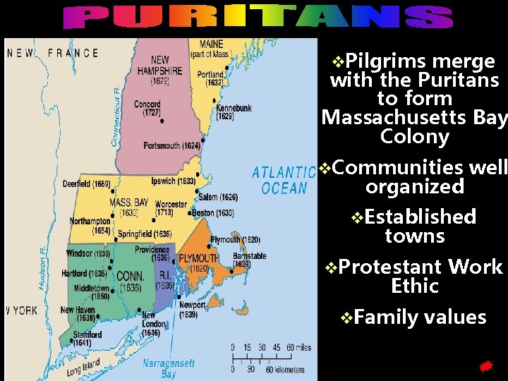 v. Pilgrims merge with the Puritans to form Massachusetts Bay Colony v. Communities organized