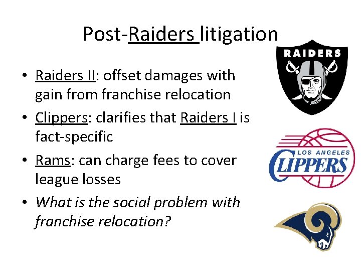 Post-Raiders litigation • Raiders II: offset damages with gain from franchise relocation • Clippers: