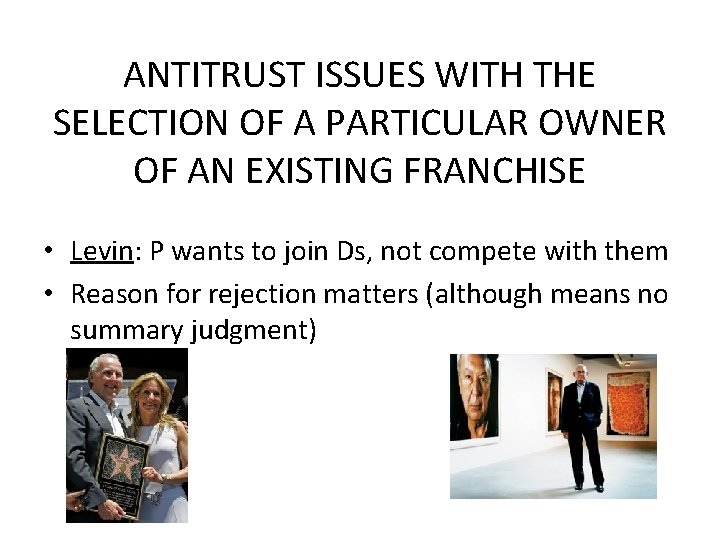 ANTITRUST ISSUES WITH THE SELECTION OF A PARTICULAR OWNER OF AN EXISTING FRANCHISE •