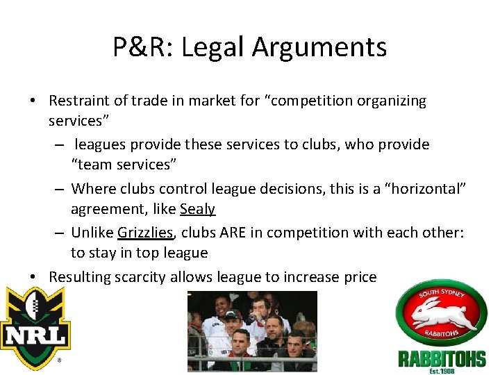 P&R: Legal Arguments • Restraint of trade in market for “competition organizing services” –