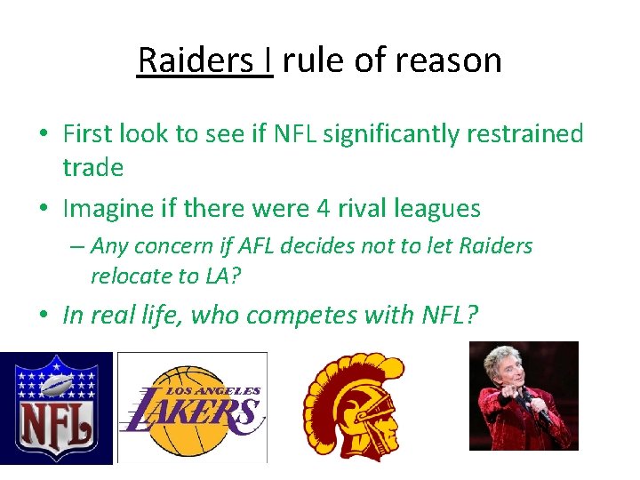 Raiders I rule of reason • First look to see if NFL significantly restrained