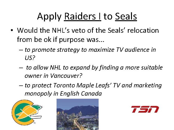 Apply Raiders I to Seals • Would the NHL’s veto of the Seals’ relocation