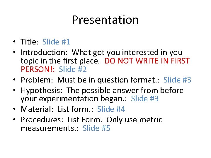 Presentation • Title: Slide #1 • Introduction: What got you interested in you topic