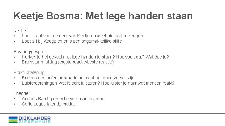 Keetje Bosma: Met lege handen staan Keetje: • Loes staat voor de deur van