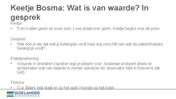 Keetje Bosma: Wat is van waarde? In gesprek Keetje: • Foto’s laten gezin en
