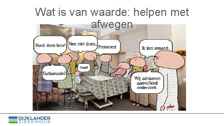 Wat is van waarde: helpen met afwegen 